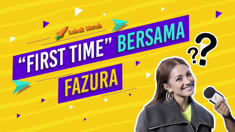 'First Time' Bersama Fazura! - Lobak Merah