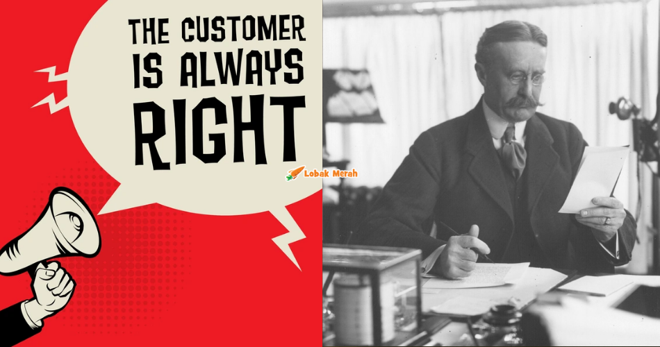 “Masih relevan ke dah tak valid?” – Ini Sebenarnya Asal Usul Ayat ‘Customer Is Always Right’