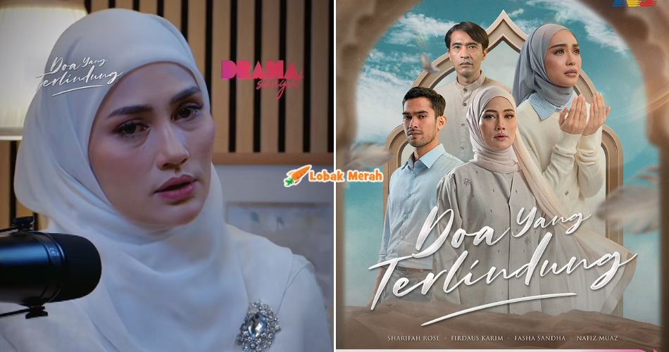 “Kena betul eh timing” – Netizen ‘Cari’ Penulis Skrip Doa Yang Terlindung, Jalan Cerita Seakan Sama Kes Terkini