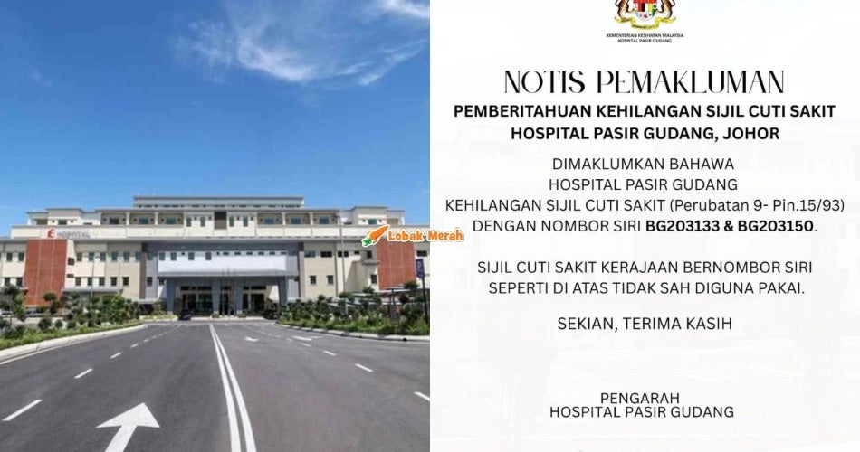 Hospital Pasir Gudang Kehilangan Sijil Cuti Sakit, 2 Nombor Siri Ini Tidak Sah Diguna Pakai